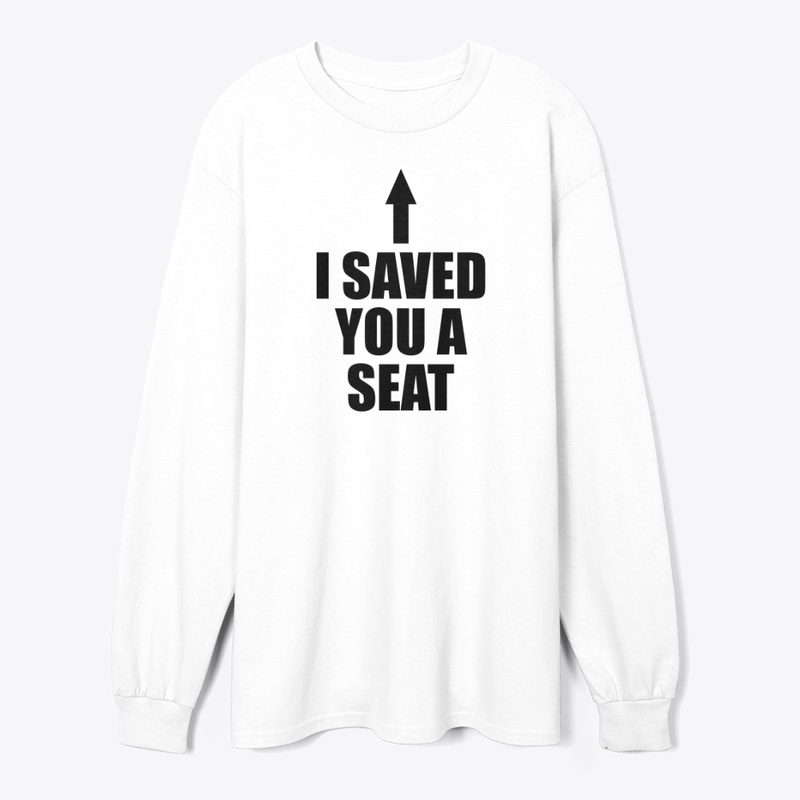 I Saved You A Seat - Ultimate Trust Fall