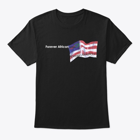 Forever African  Forever American  Black T-Shirt Front