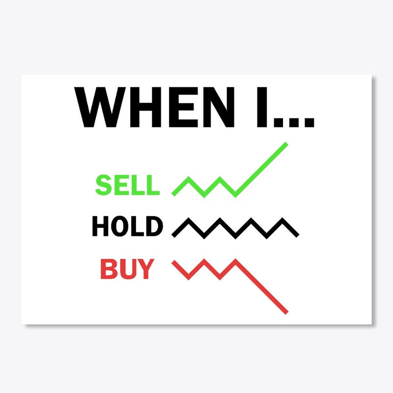 When I Sell Hold Buy Stock Market Trader
