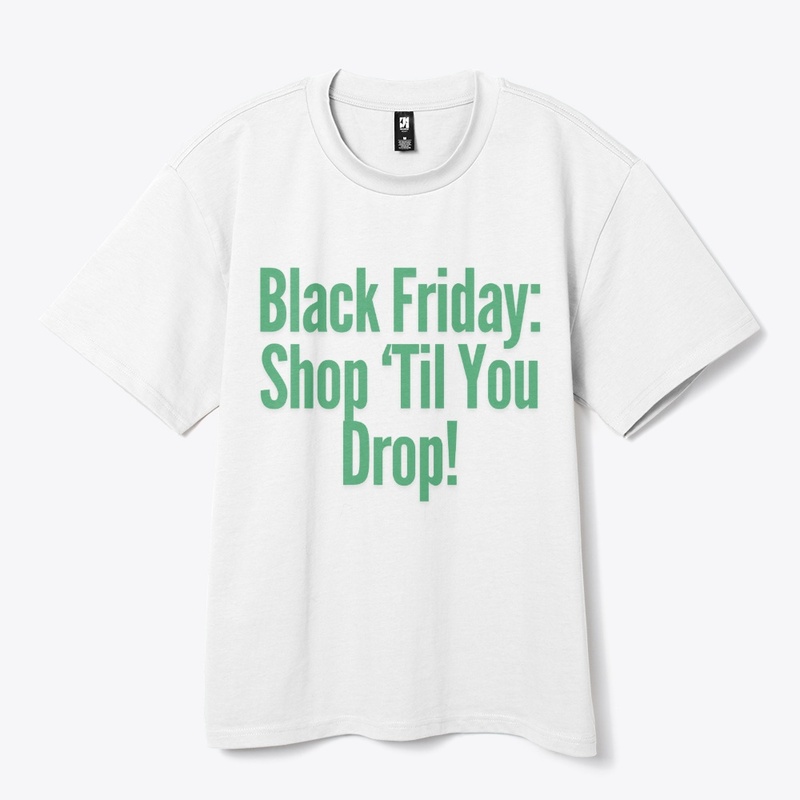Black Friday: Shop ‘Til You Drop! Funny
