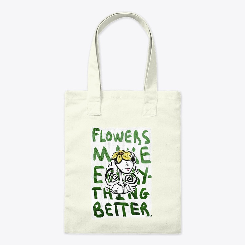 Flowers Make Everything Better