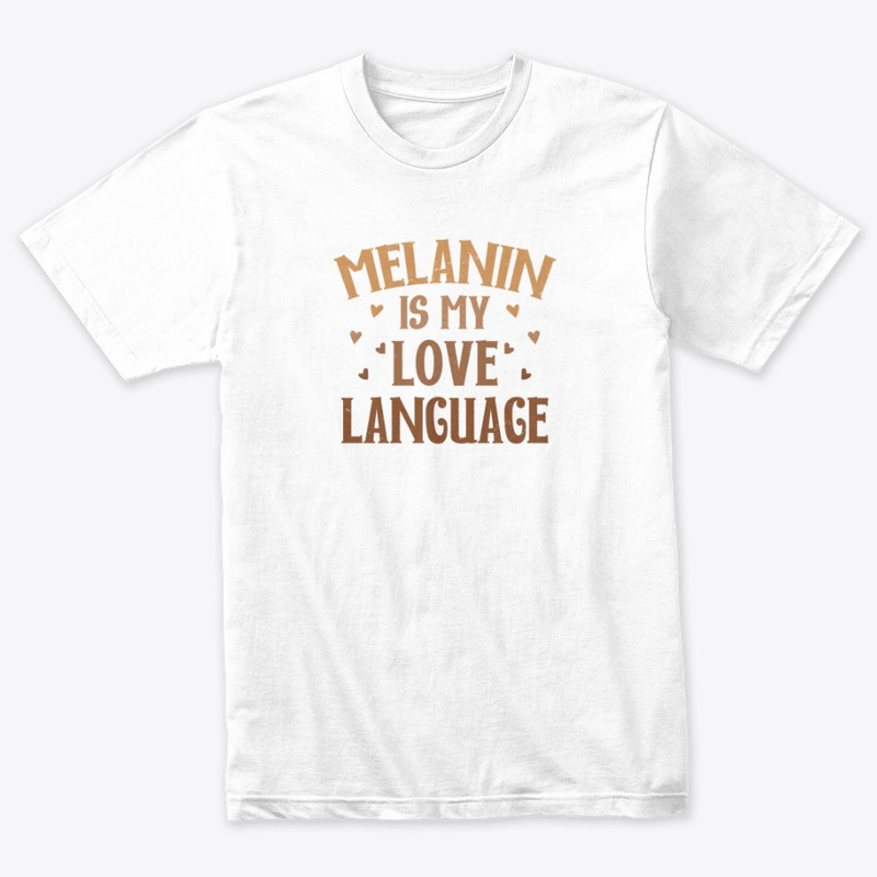 Melanin is My Love Language