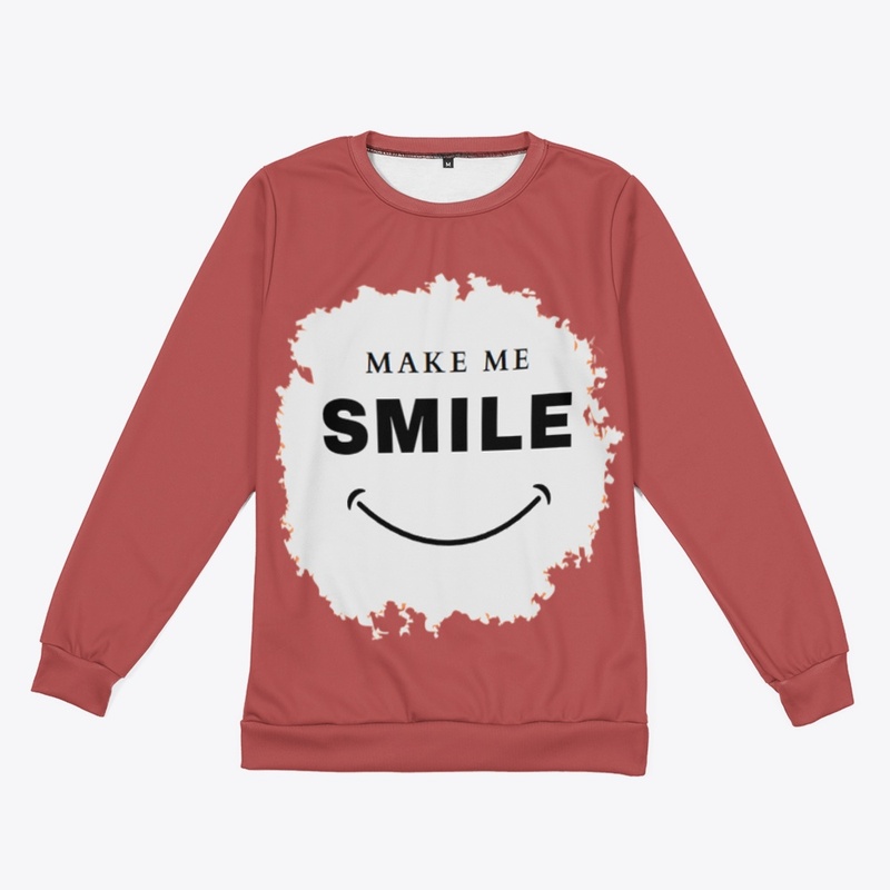 MAKE ME SMILE Sweatshirt