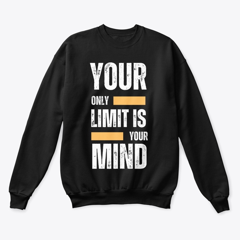 Your only Limit is Your Mind
