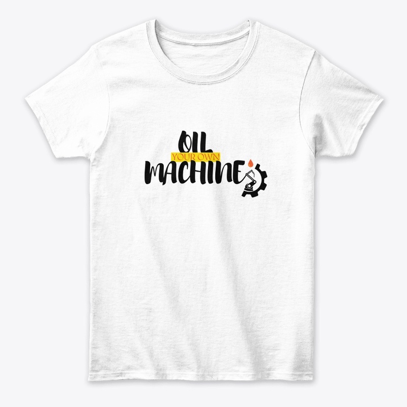 Oil your own machine trending tshirts