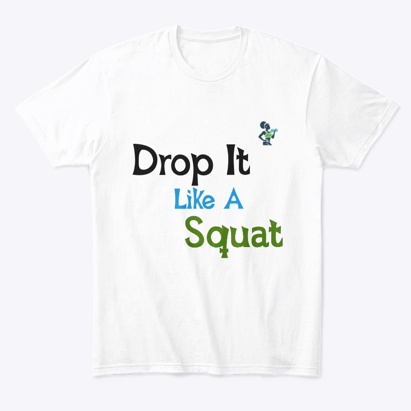 Drop It Like A Squat