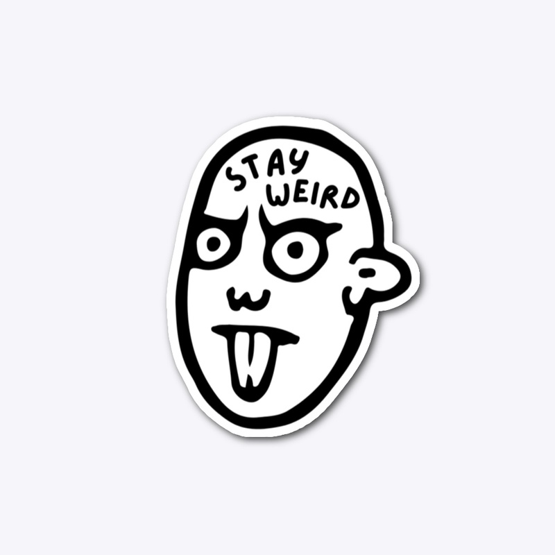 Stay Weird Sticker