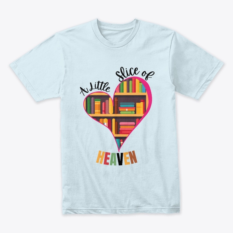 A Little Slice of Heaven T-shirt