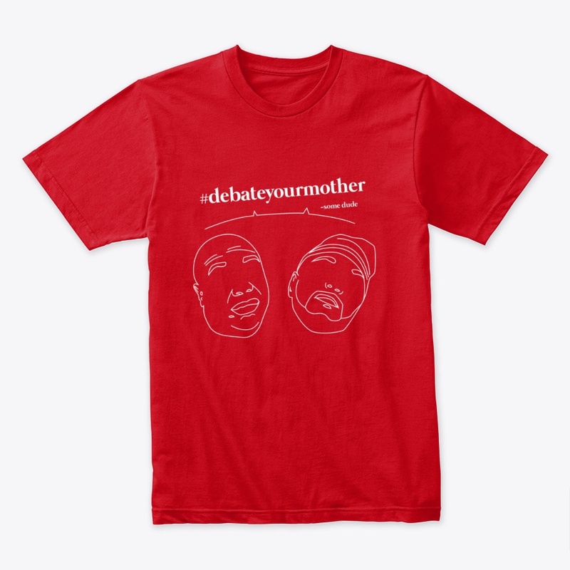 #DebateYourMother