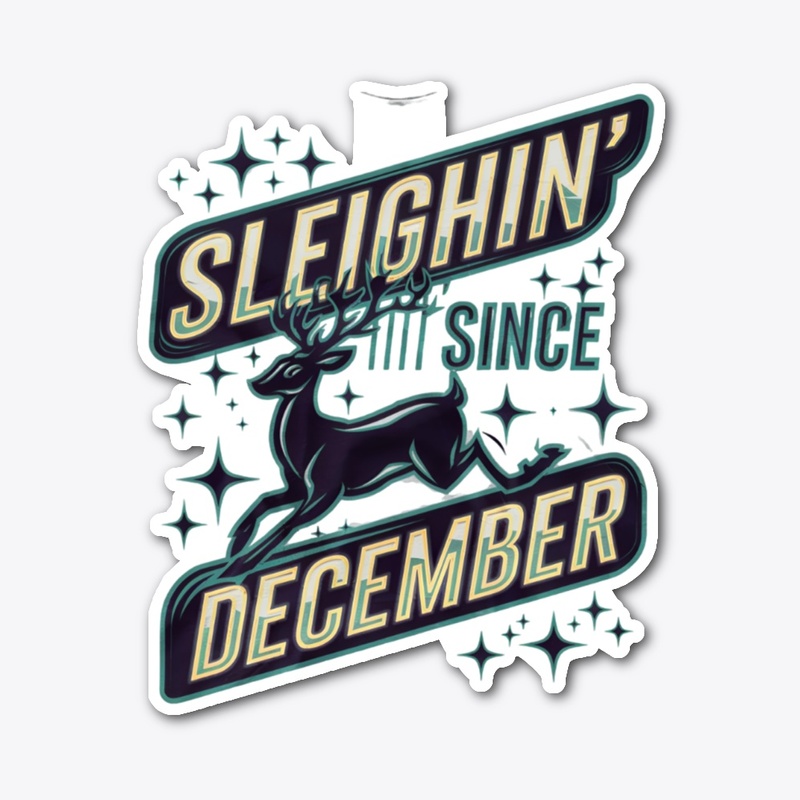 Sleighin' Since December