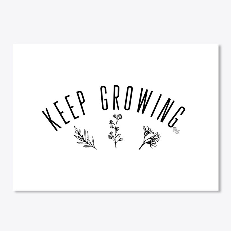 KEEP GROWING