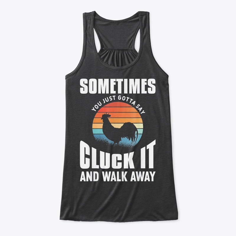 Cluck It And Walk Away