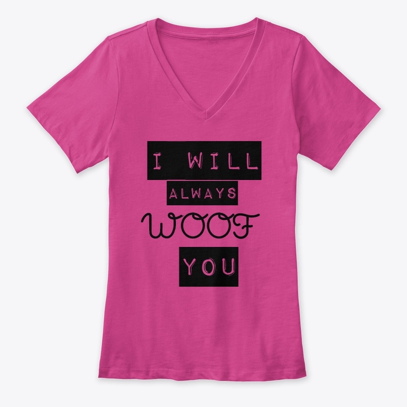 I Will Always Woof You