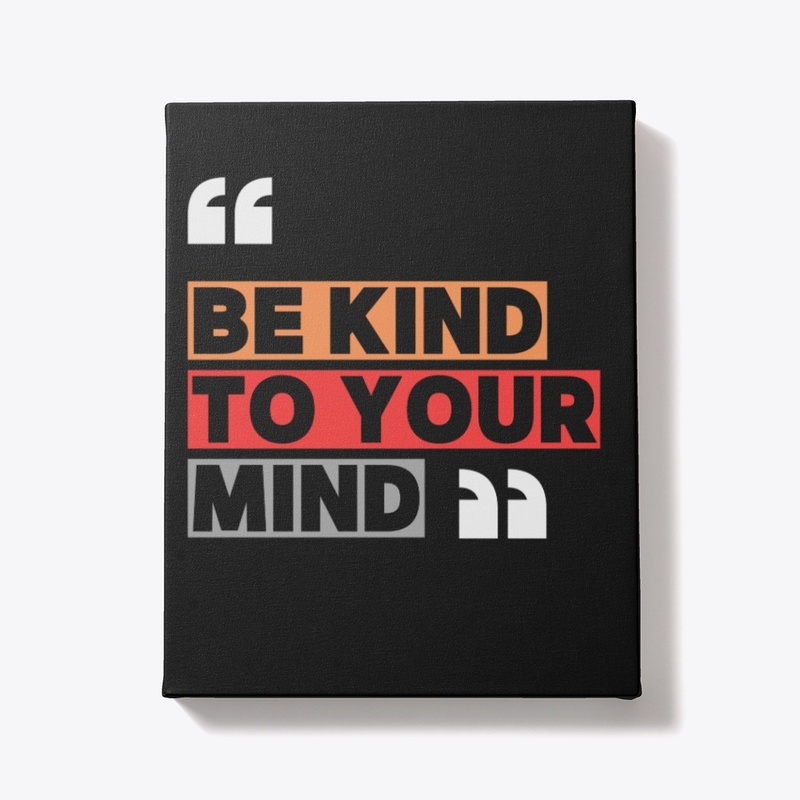 Be Kind to Your Mind Sweatshirt 
