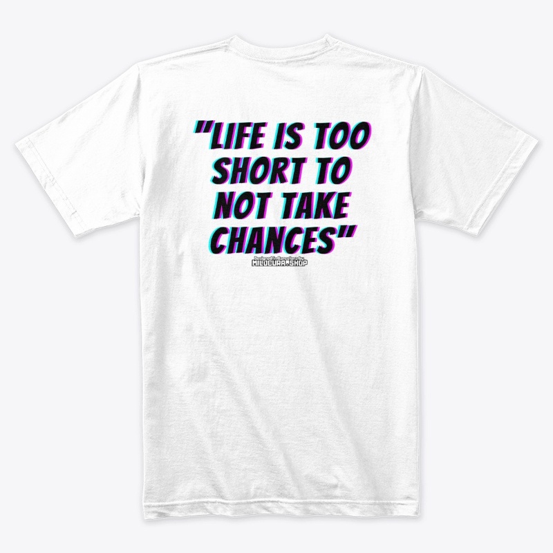 "Life is too short to not take chances"