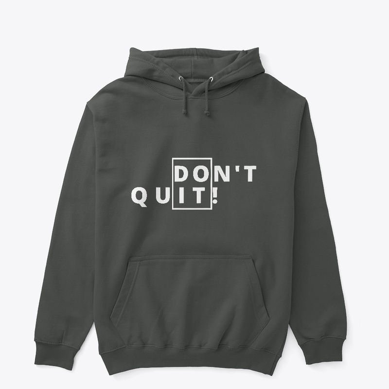 Don't Quit!