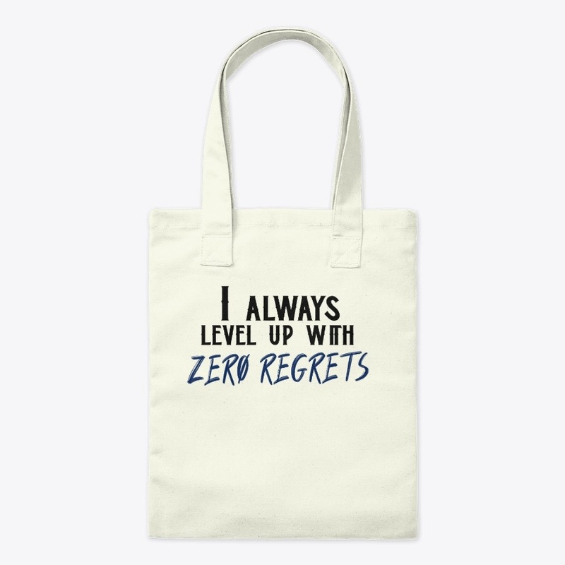 I always level up with ZERO REGRETS