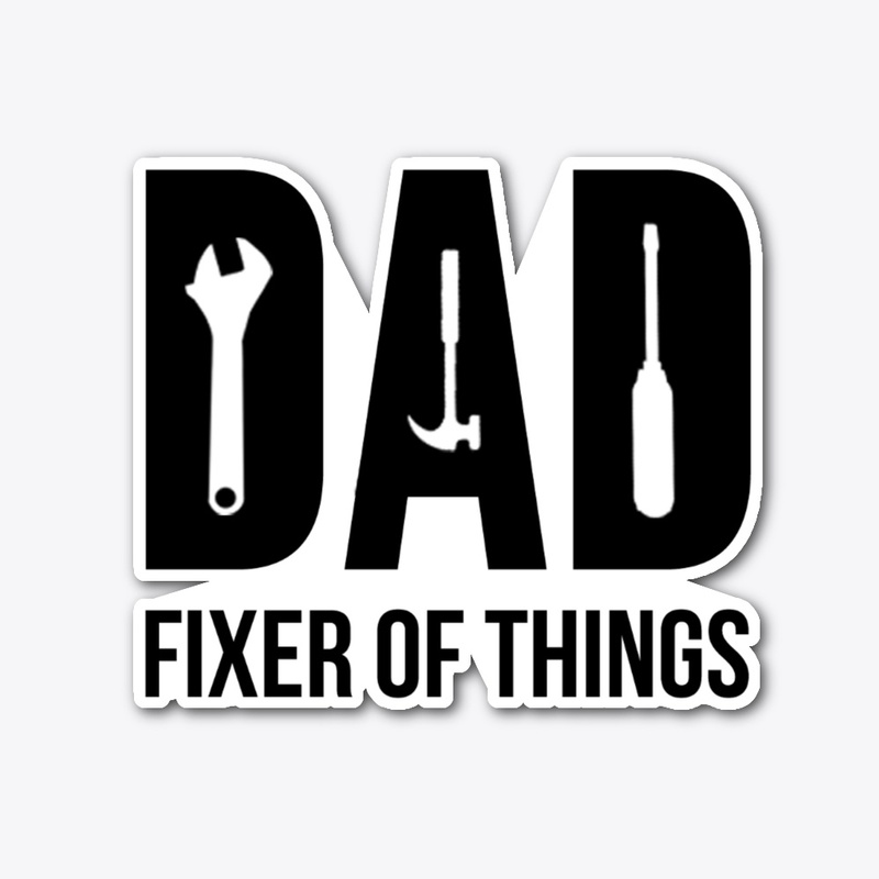 Dad - Fixer of things
