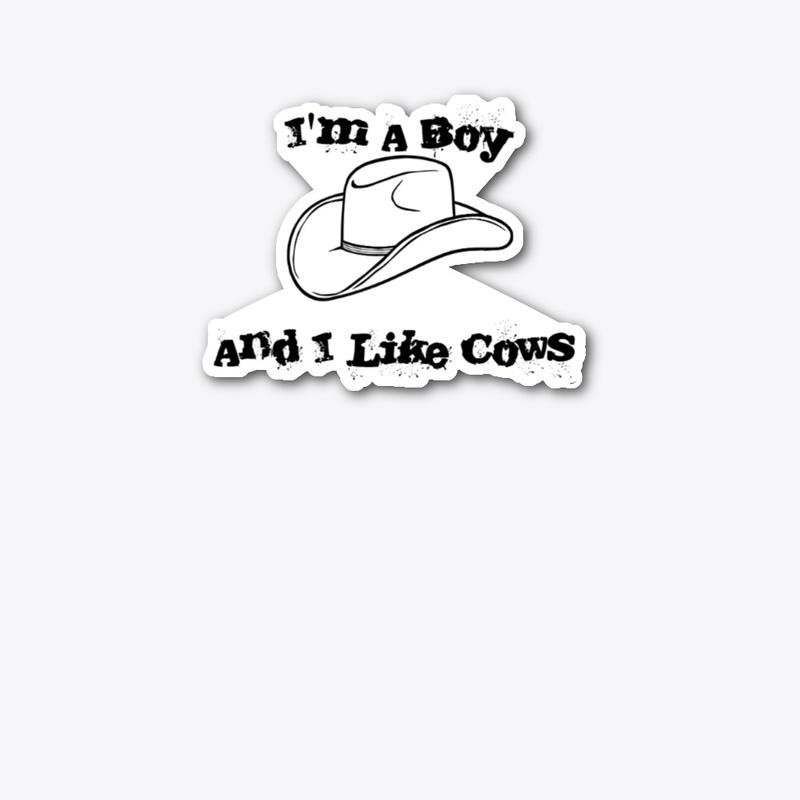 "I'm A Boy & I Like Cows"