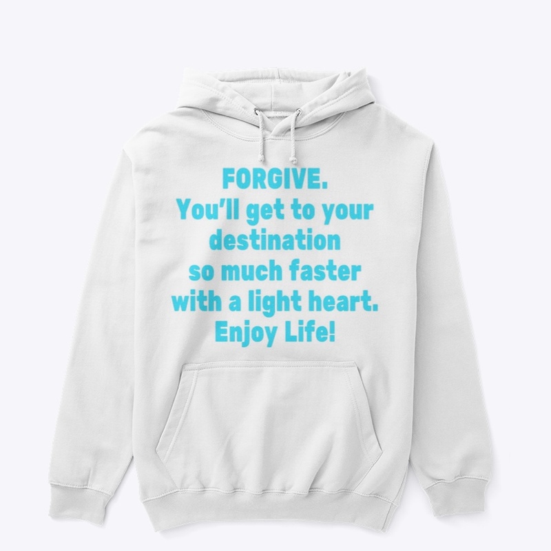 “FORGIVE” Enjoy Life!