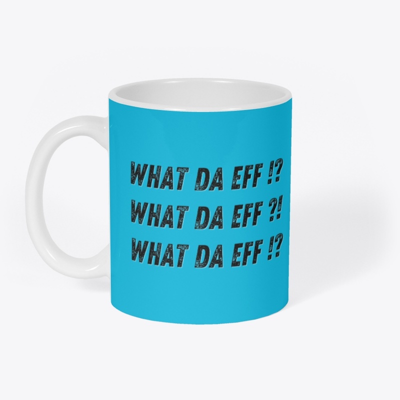 What Da Eff!?