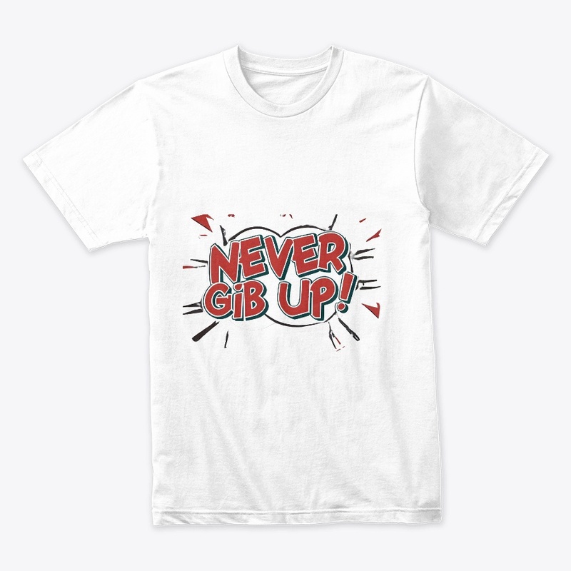 Never Gib Up - Inspirational Comic Pop