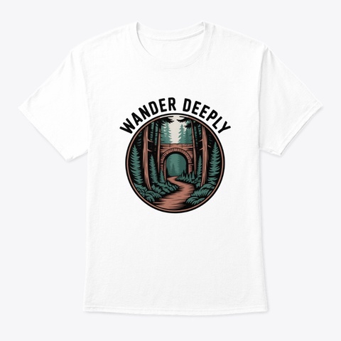 Wander Deeply  White T-Shirt Front