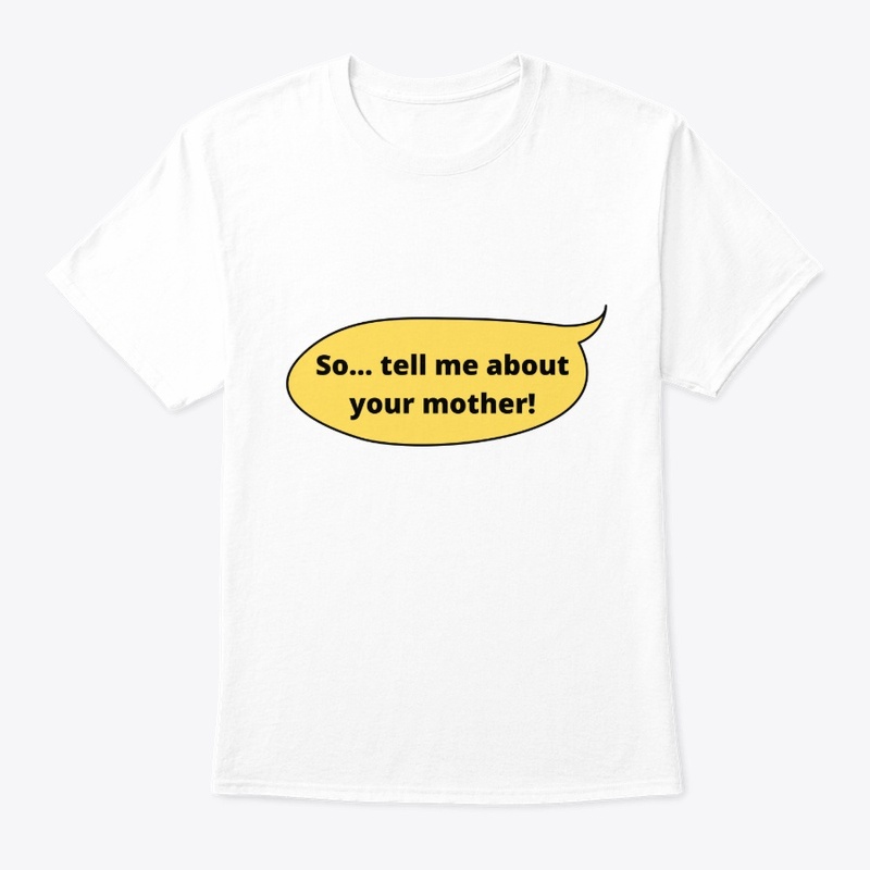 So...tell me about your mother!
