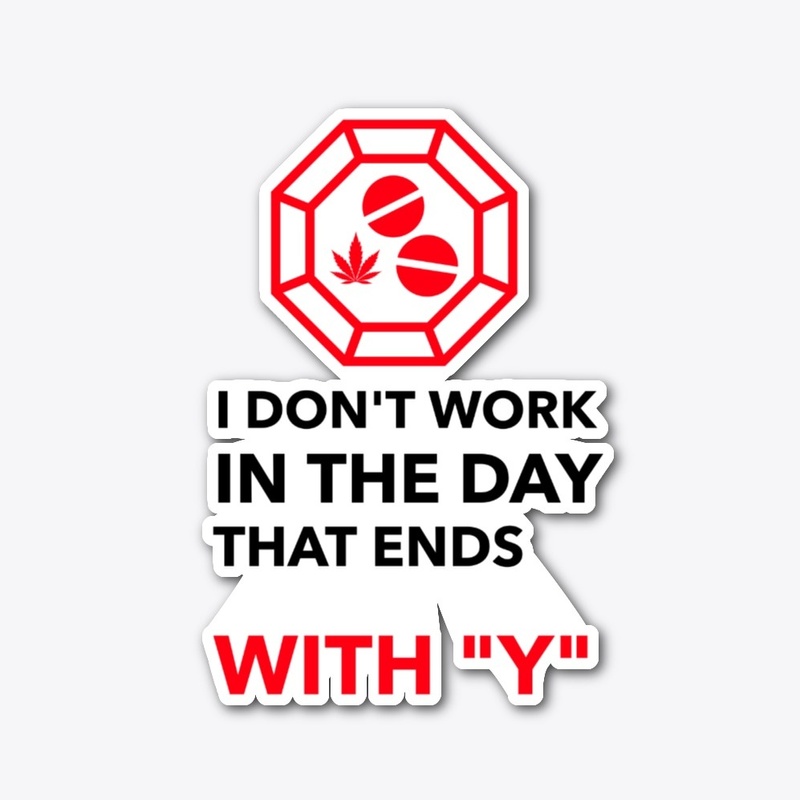I DON'T WORK