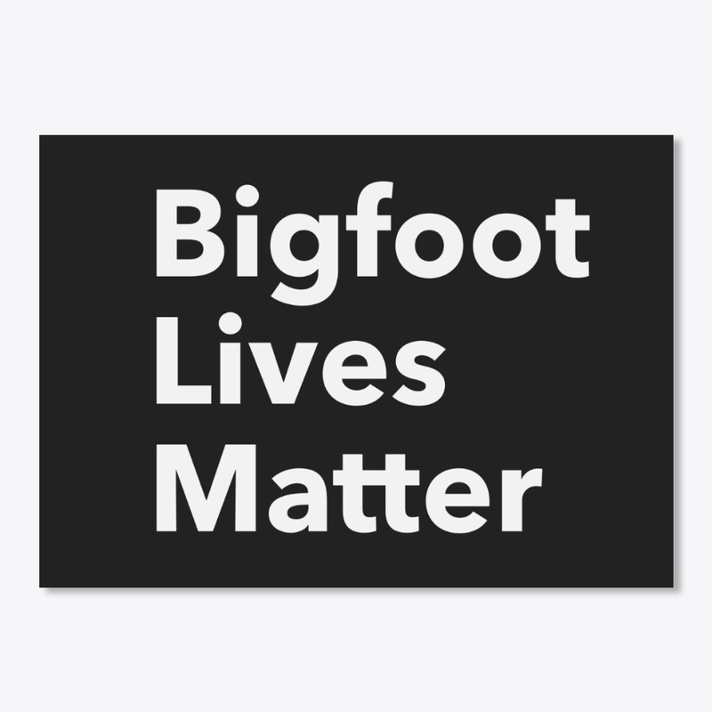 Bigfoot Lives Matter black
