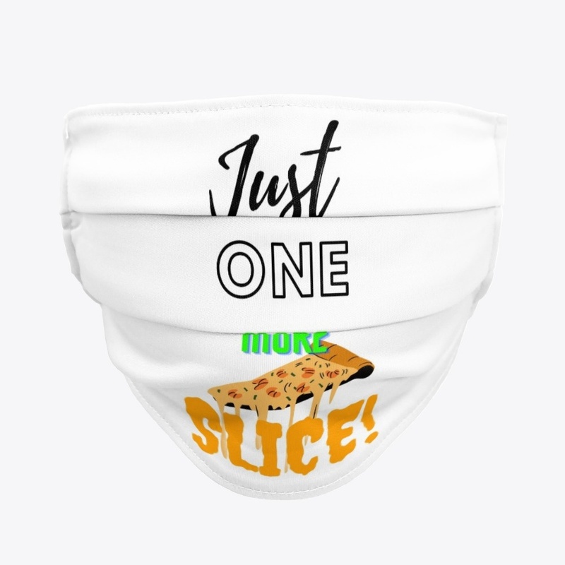 Just one more slice