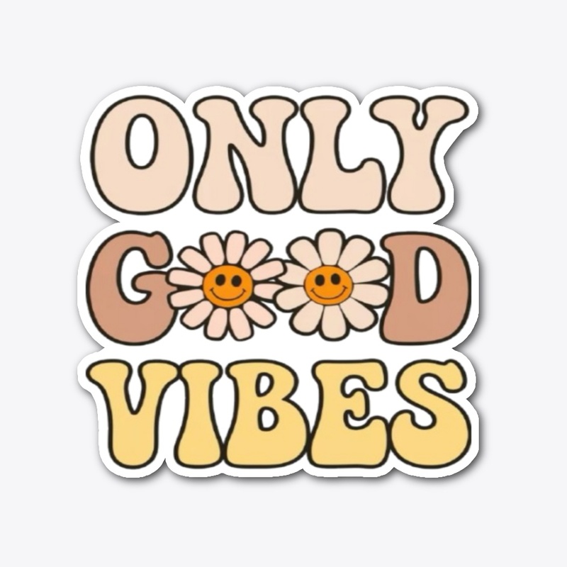 Only Good Vibes