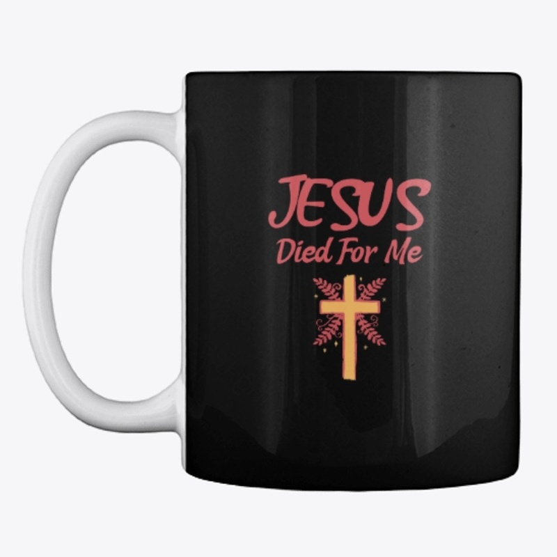 Jesus Died For Me