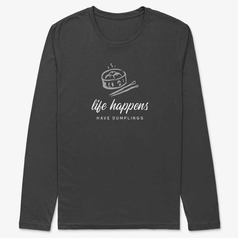 Life happens, have dumplings