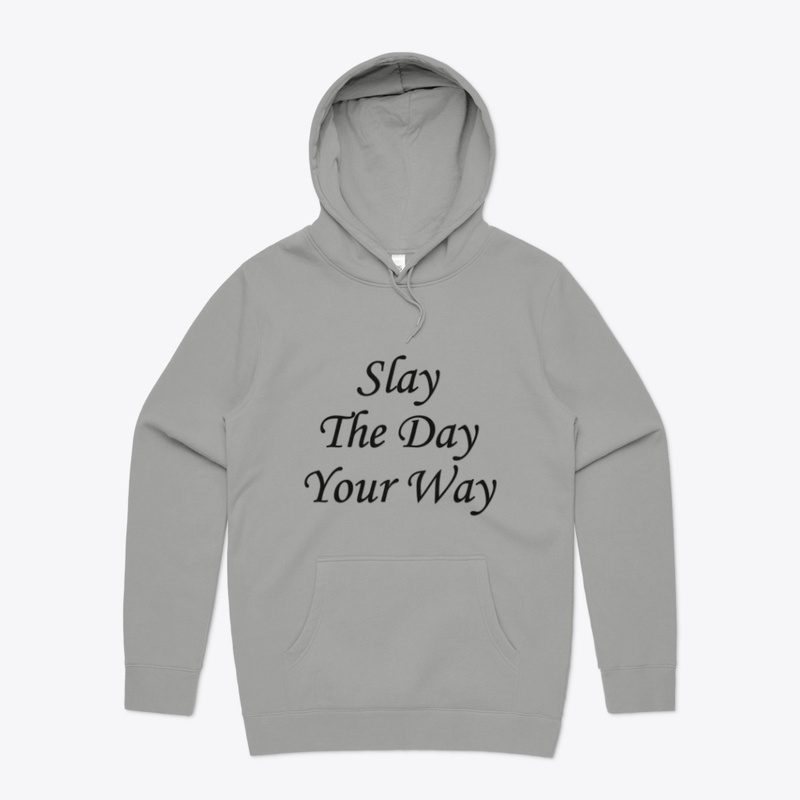Slay the day your way 