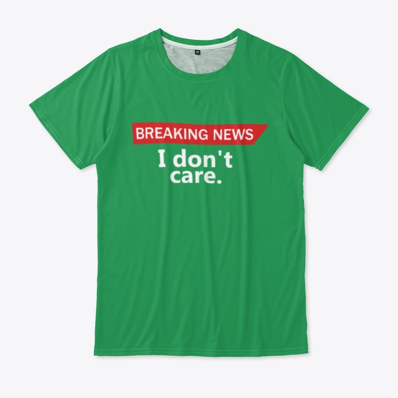 Breaking News: I don't care | Fun design