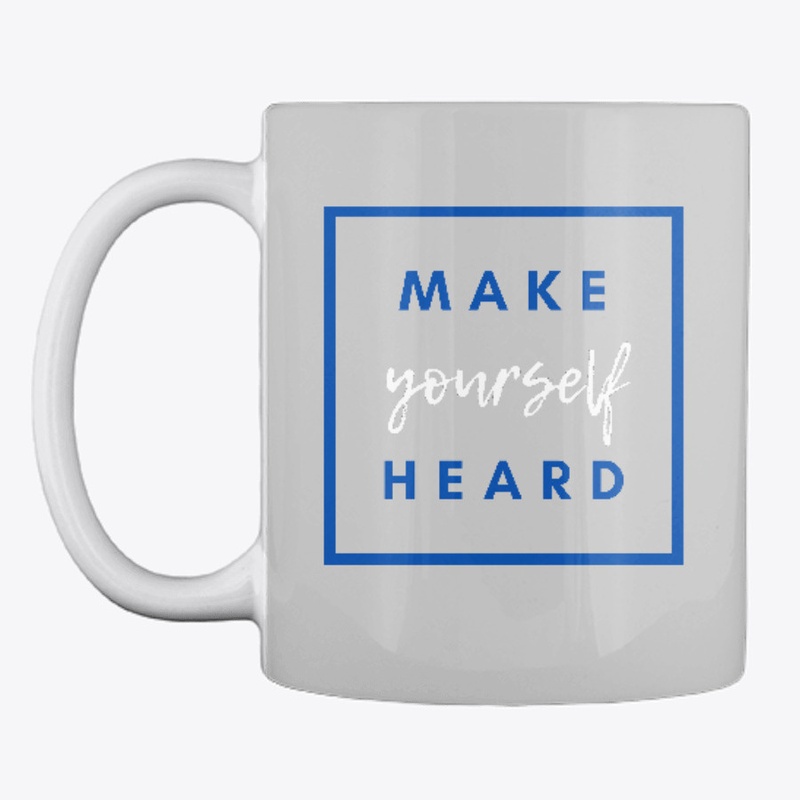 Make Yourself Heard