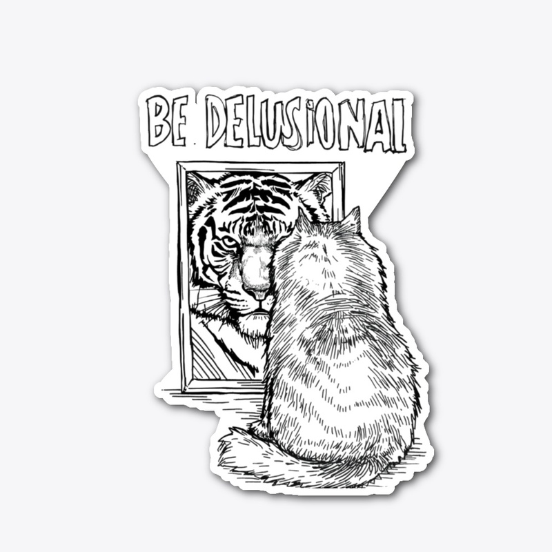 Be Delusional Cat