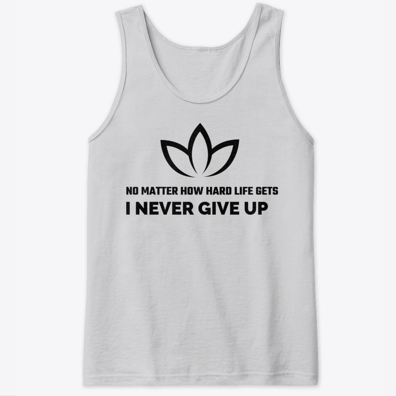 Topifymerch " Never give up!!!"