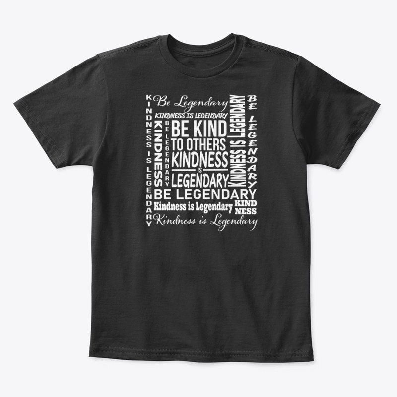 KINDNESS IS LEGENDARY
