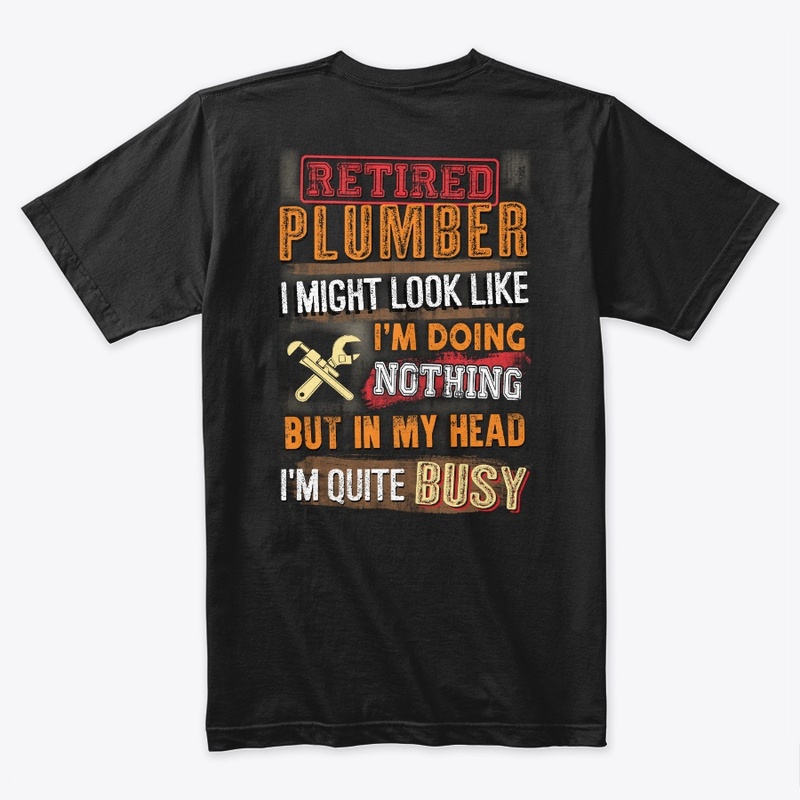 Retired Plumber Shirt