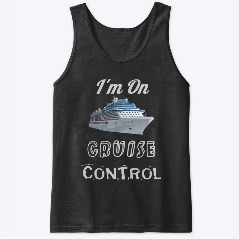 I’m On Cruise Control