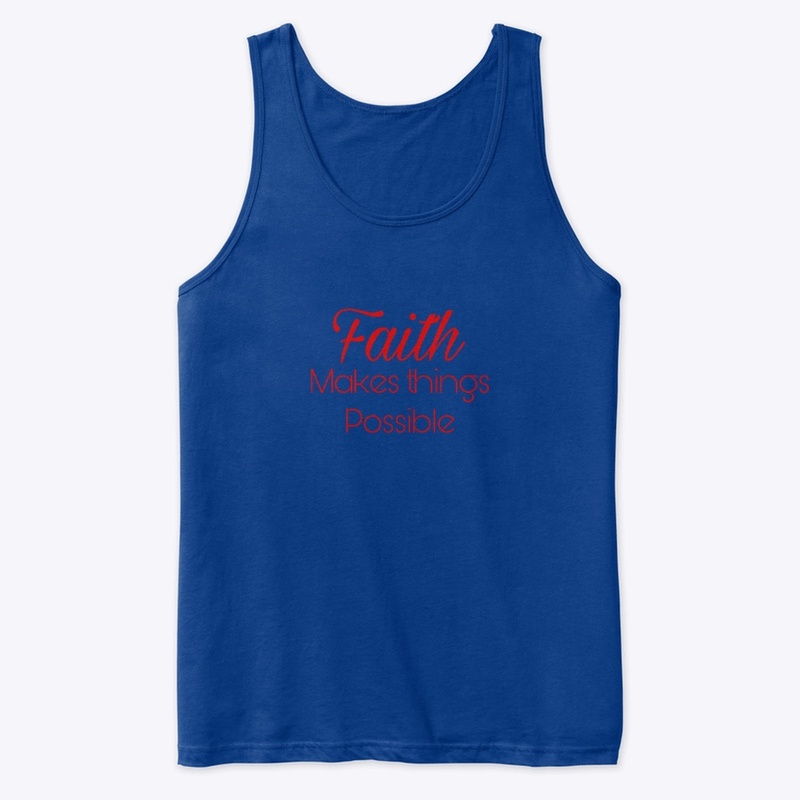 Faith Makes Things Possible (Red)