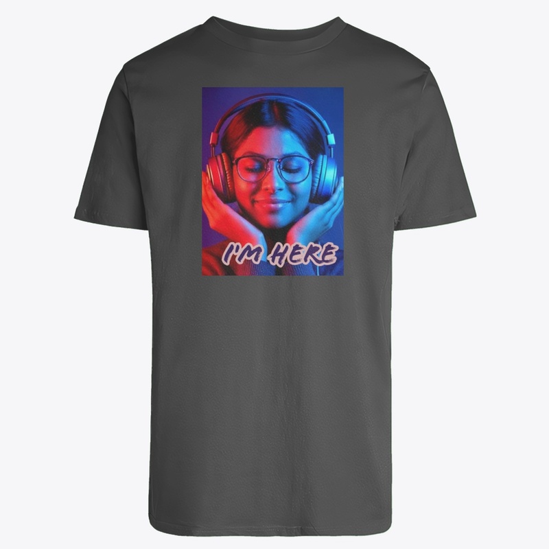 T Shirt Print I'm Here, sound experience