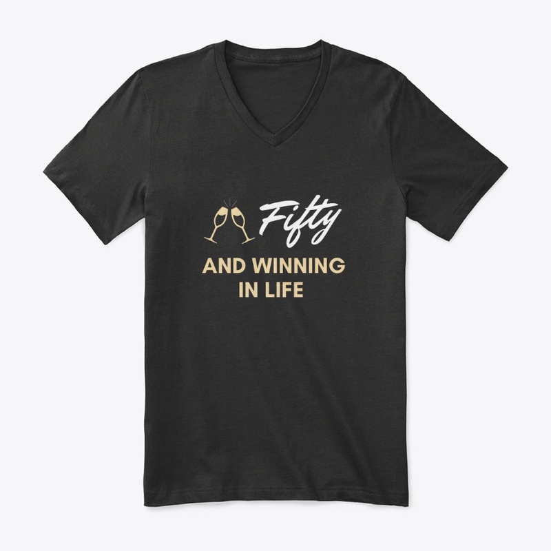 Fifty & Winning the life T-Shirt