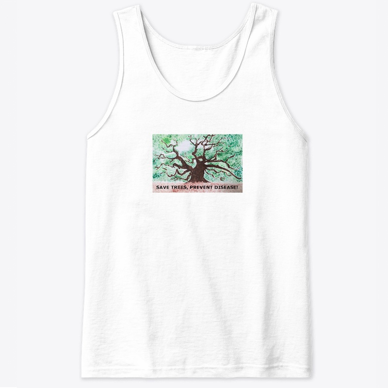 "SAVE TREES, PREVENT DISEASE!" 