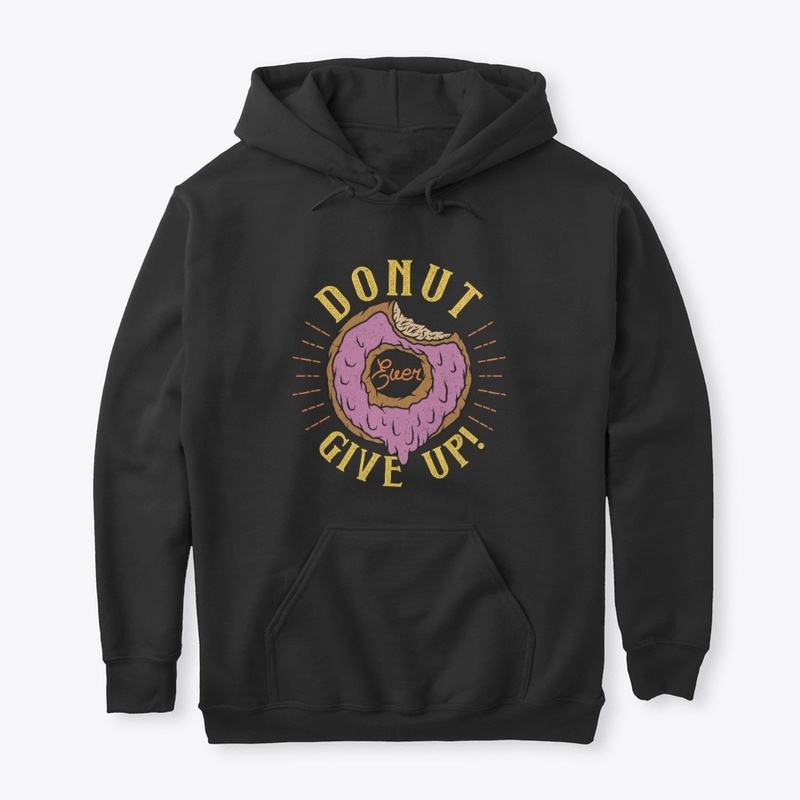 Funny Donut Ever Give Up