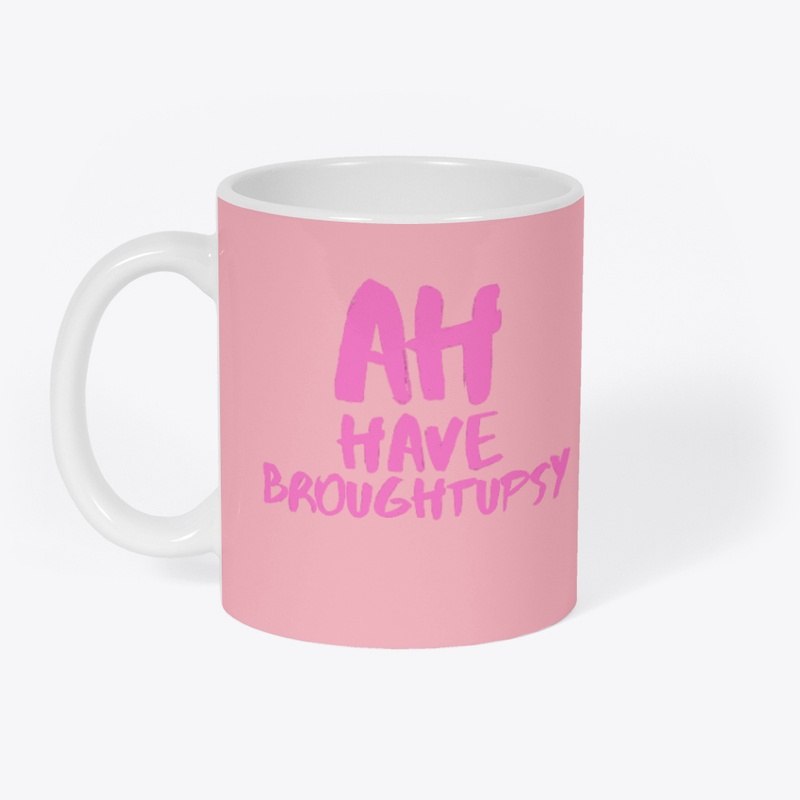 Ah Have  Broughtupsy Pink Edition Tee
