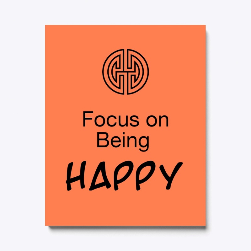 Focus on Being Happy