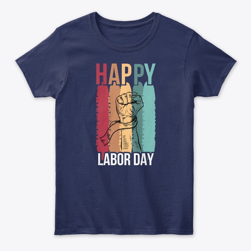 Happy Labor Day T Shirt